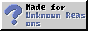 made for Unknown Reasons